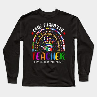 Hispanic Heritage Month One Thankful Teacher Countries Flags Long Sleeve T-Shirt